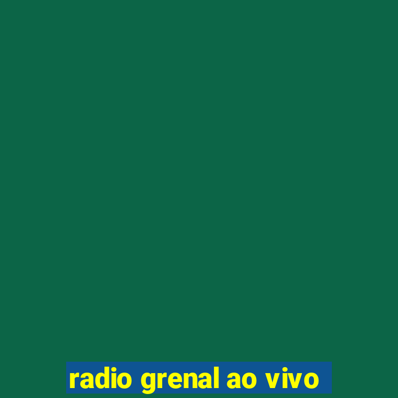 radio grenal ao vivo